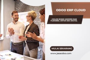 Odoo ERP Cloud : Solusi Bisnis Modern dan Fleksibel untuk Era Digital